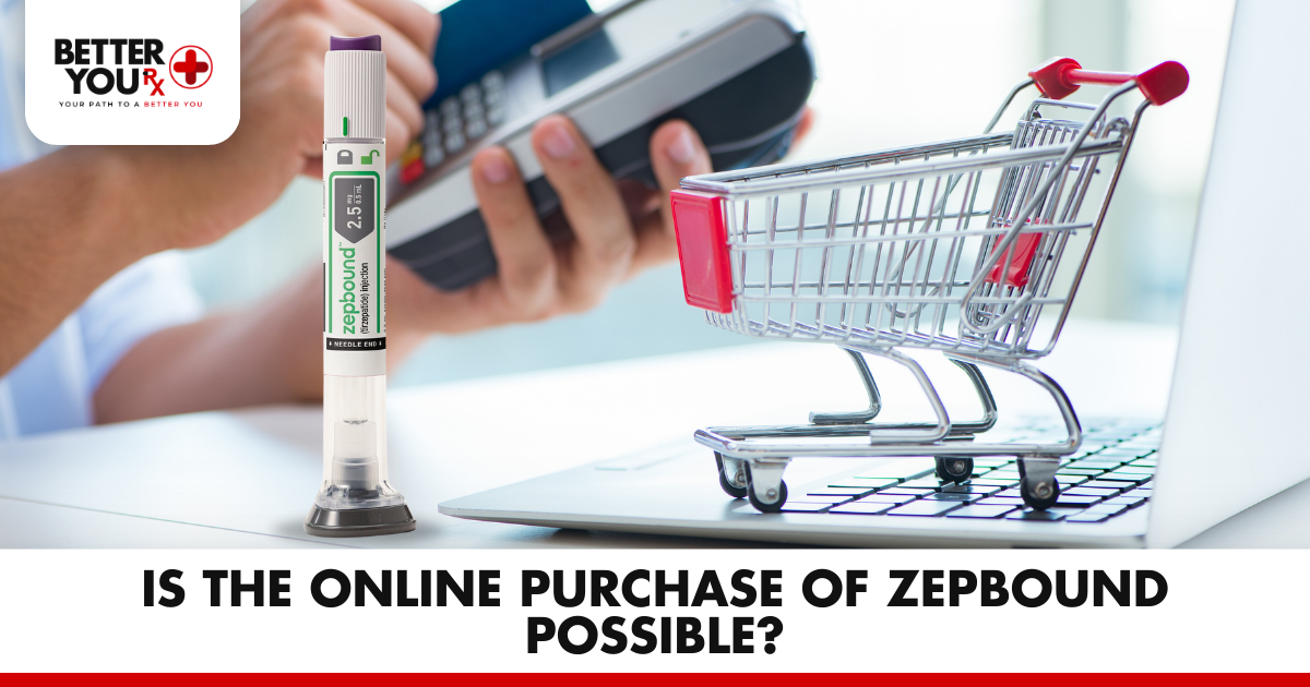 Is The Online Purchase of Zepbound Possible? | Better You Rx