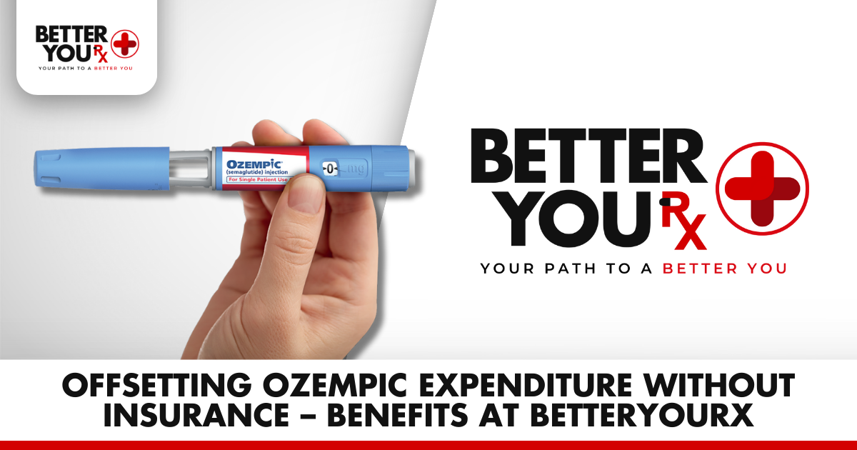 Offsetting Ozempic Expenditure: Unlocking Benefits at Better You RX