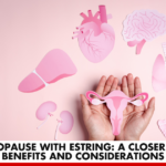 Easing Menopause with Estring: A Closer Look at the Benefits and Considerations | Better You Rx