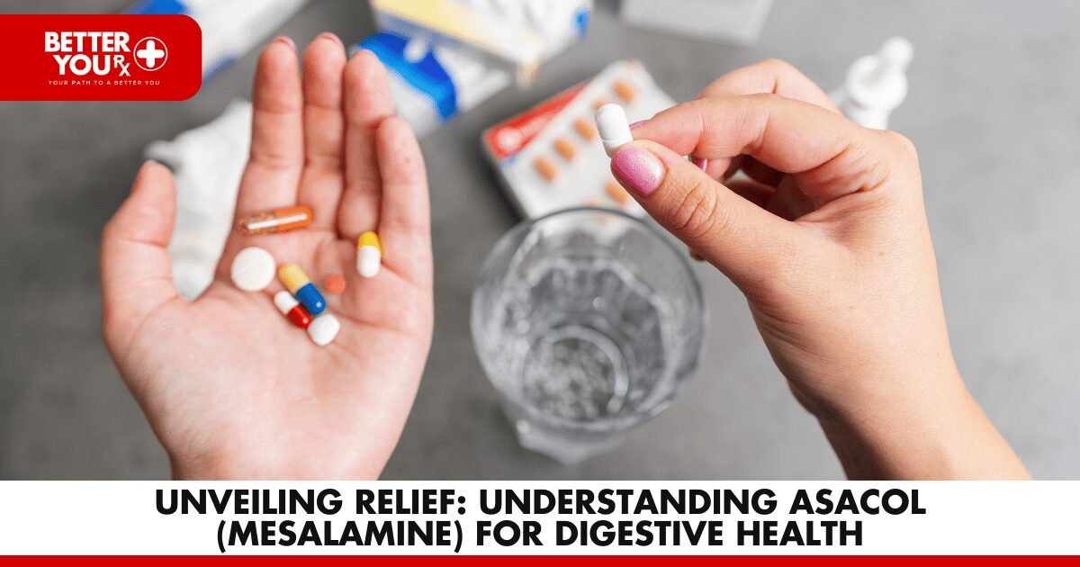 Understanding Asacol (Mesalamine) for Digestive Health | Better You Rx