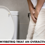 How Does Myrbetriq Treat an Overactive Bladder? | Better You Rx