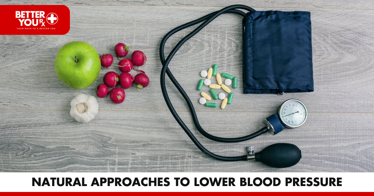 Natural Approaches to Lower Blood Pressure | Better You RX
