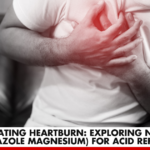Finding Relief: Nexium for Heartburn | Better You Rx