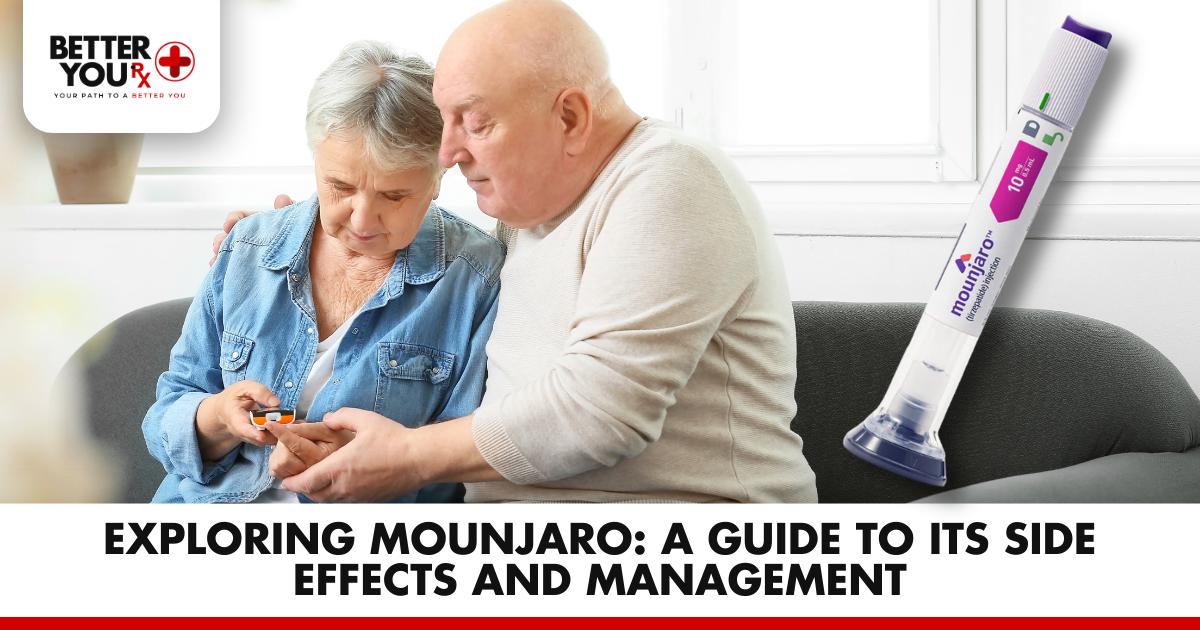 Mounjaro: Side Effects & Management Guide | Better You Rx
