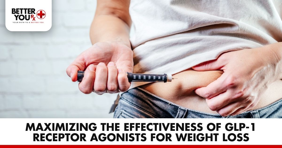 Maximizing GLP-1 Agonists for Weight Loss: Strategies & Tips | Better You Rx