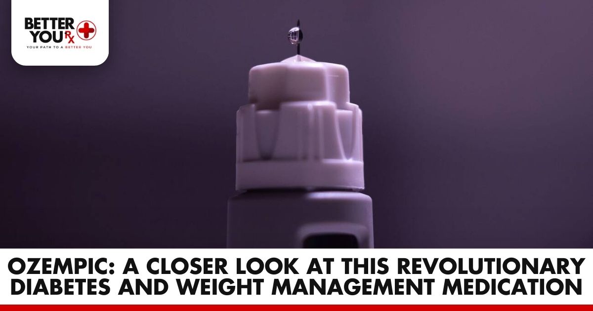 Ozempic: Explore Revolutionary Diabetes & Weight Management | Better You Rx