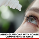 Navigating Glaucoma with Combigan: A Comprehensive Guide | Better You Rx