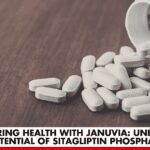 Discover Januvia: Unleash the Potential of Sitagliptin Phosphate | Better You Rx