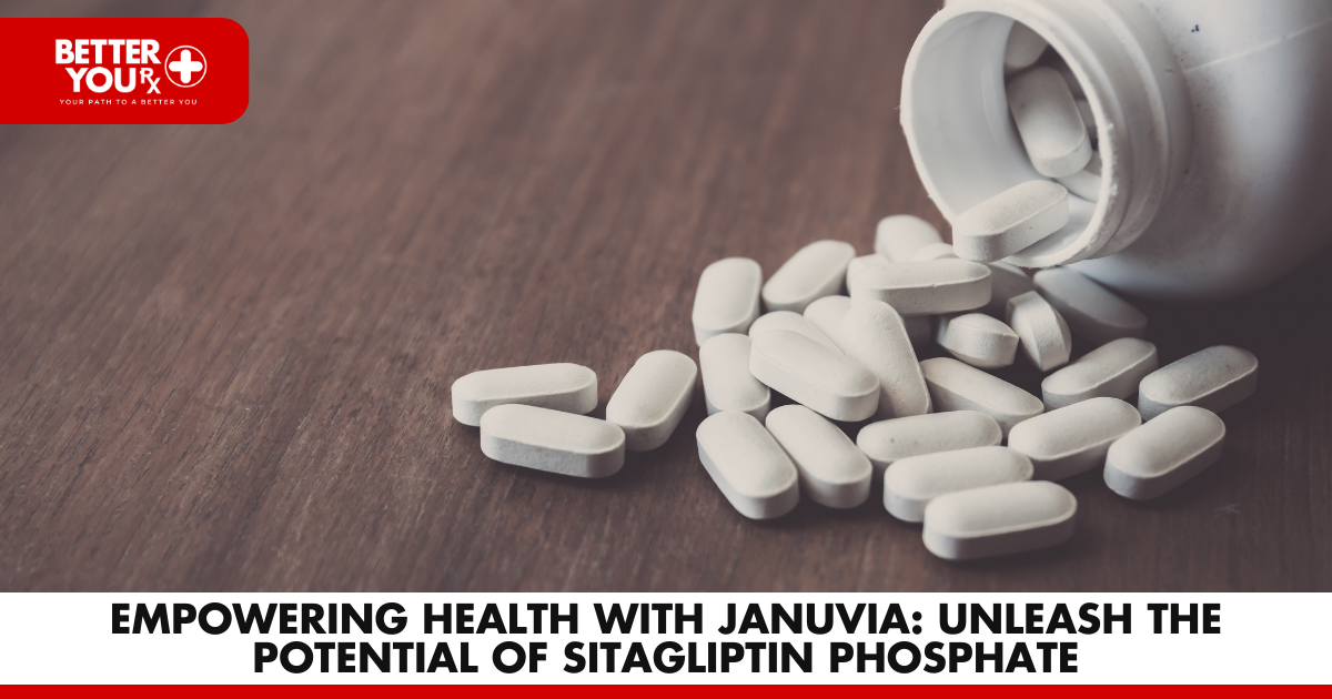 Discover Januvia: Unleash the Potential of Sitagliptin Phosphate | Better You Rx