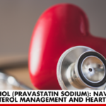 Pravachol (Pravastatin Sodium): Navigating Cholesterol Management and Heart Health | Better You Rx
