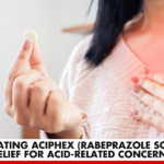 Navigating Aciphex (Rabeprazole Sodium): Relief for Acid-Related Concerns | Better You Rx
