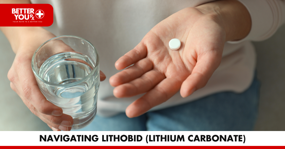 Navigating Lithobid (Lithium Carbonate) | Better You Rx