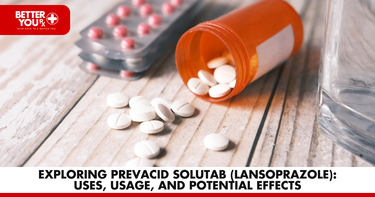 Prevacid Solutab (Lansoprazole): Uses and Potential Effects | Better You Rx