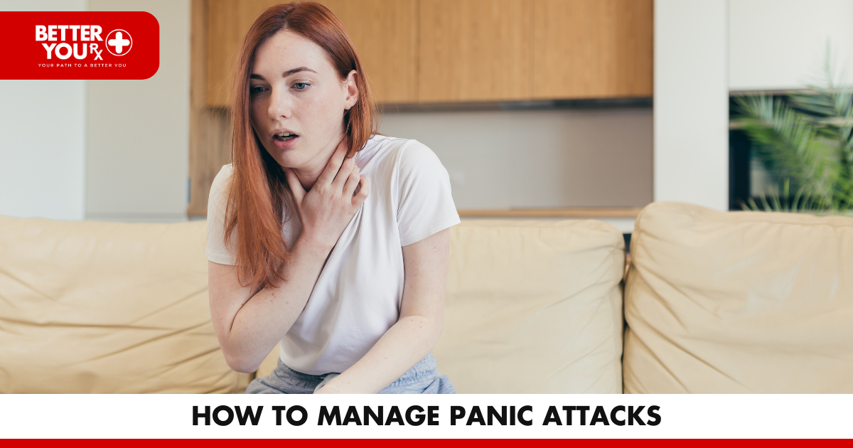 How to Manage Panic Attacks | Better You Rx