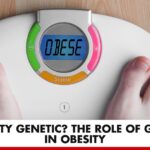 Is Obesity Genetic? The Role of Genetics in Obesity | Better You Rx