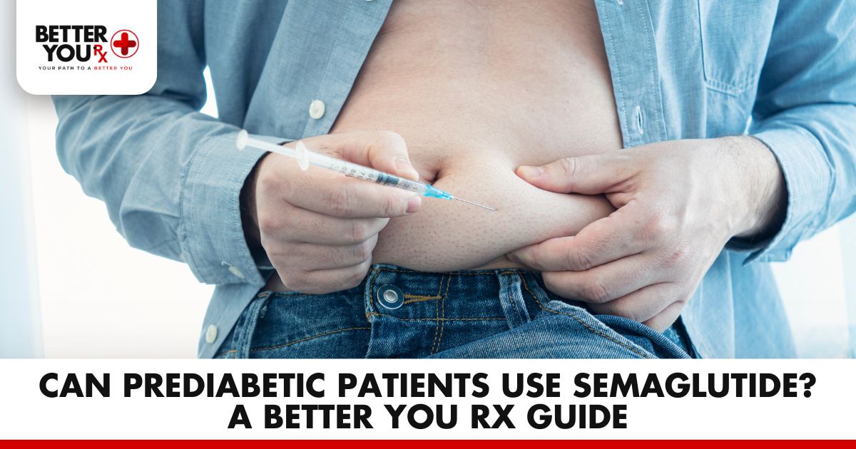 Can Prediabetic Patients Use Semaglutide? A Better You RX Guide