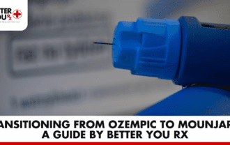 Transitioning from Ozempic to Mounjaro: A Guide by Better You RX