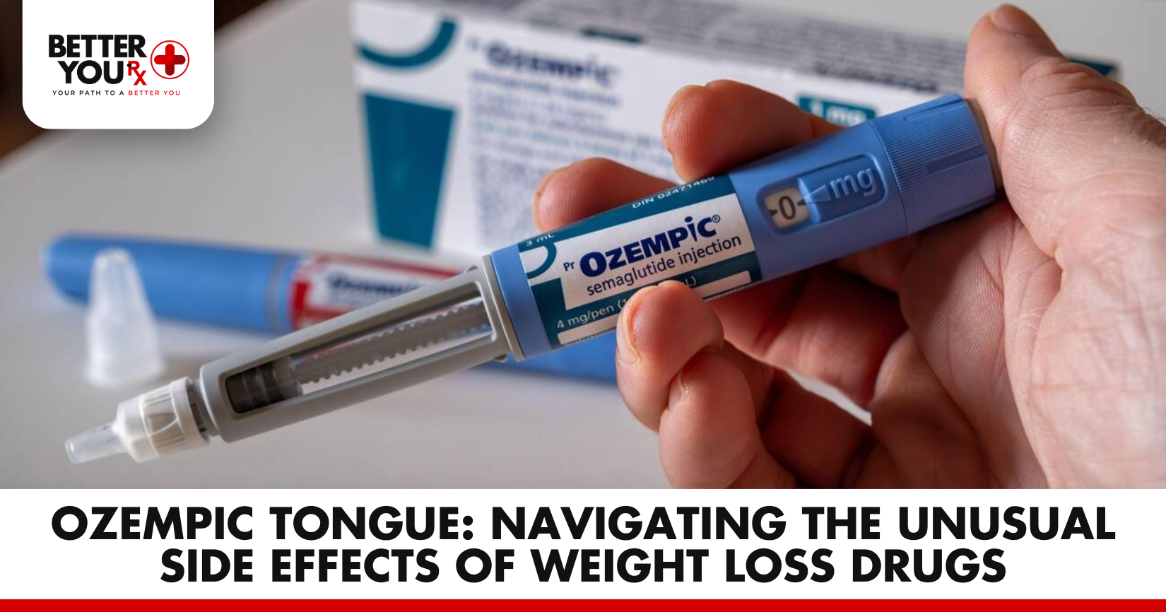 Navigating Ozempic Tongue: Unusual Weight Loss Drug Effects | Better You Rx