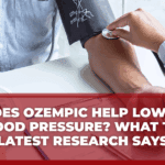 Does Ozempic Help Lower Blood Pressure_ What the Latest Research Says