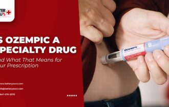 Is Ozempic a Specialty Drug and What That Means for Your Prescription