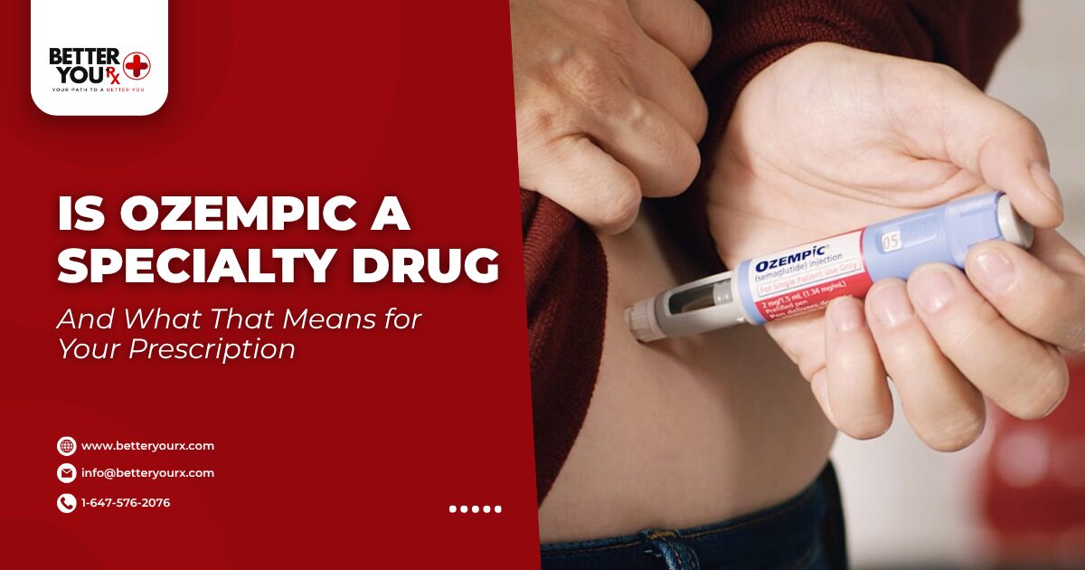 Is Ozempic a Specialty Drug and What That Means for Your Prescription