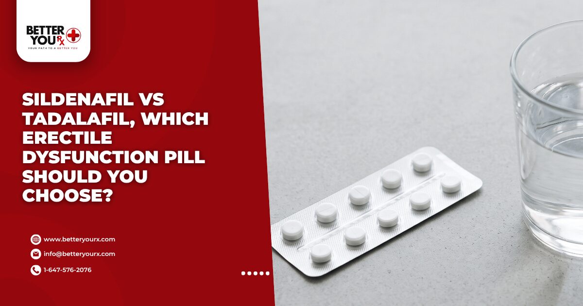 Sildenafil Vs Tadalafil, Which Erectile Dysfunction Pill Should You Choose
